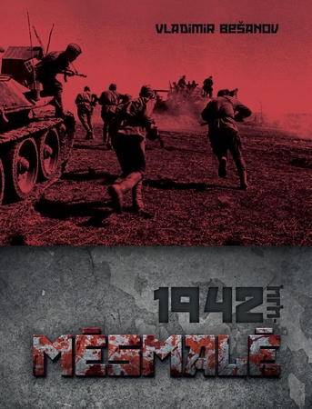 „1942-ųjų mėsmalė“: kaip Raudonosios armijos užmojai baigėsi 7 mln. aukų