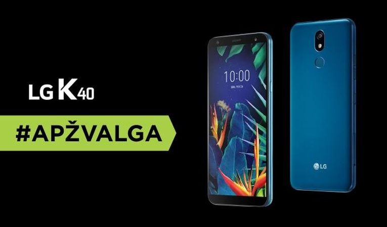 Pirmas žvilgsnis į „LG K40“: apžvalga
