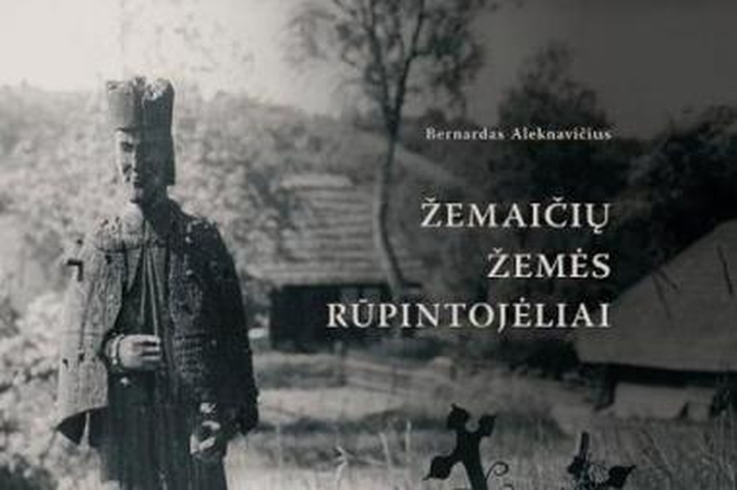 "Žemaičių žemės rūpintojėliuose" – žmonių gyvenimai