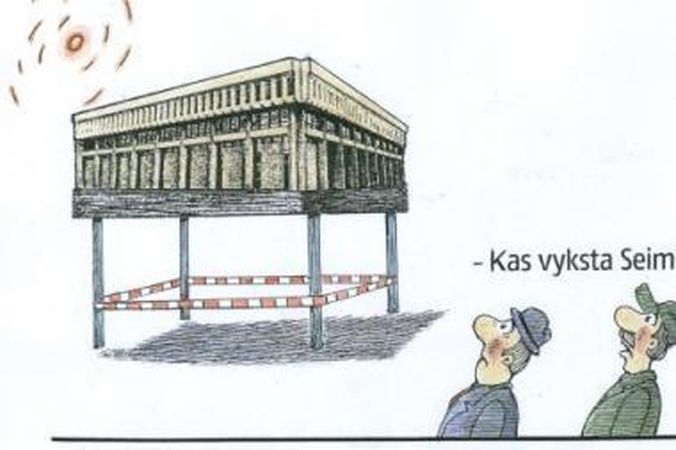 Seimas pats kaltas dėl riaušių